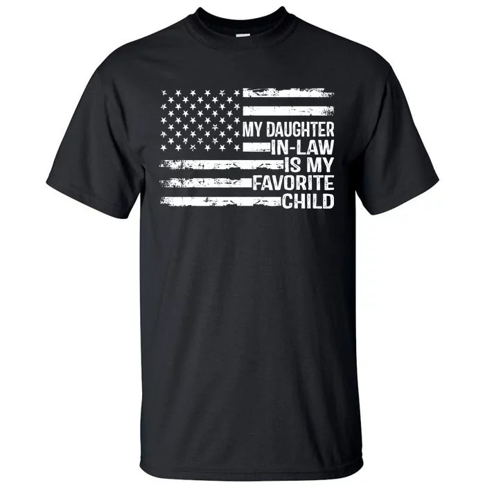 American Flag My Daughter In Law Is My Favorite Child Parent Tall T-Shirt