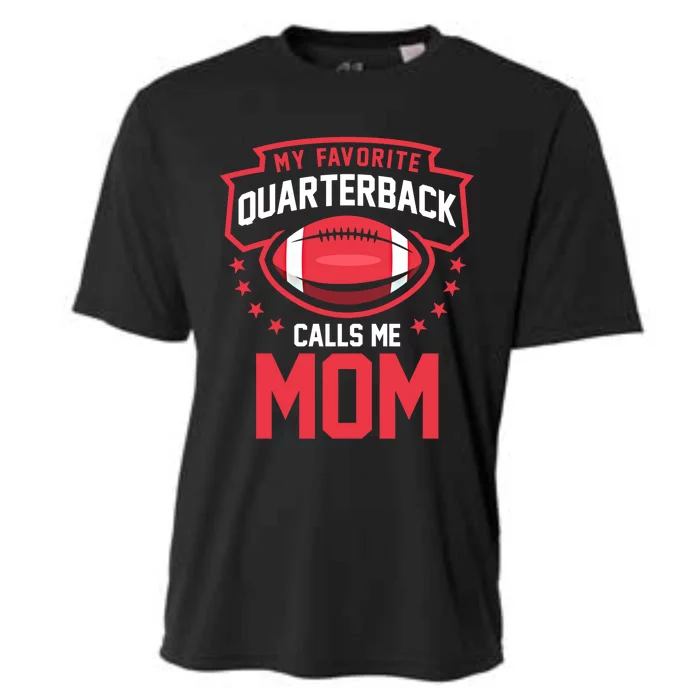 American Football My Favorite Quarterback Calls Me Mom Meaningful Gift Cooling Performance Crew T-Shirt