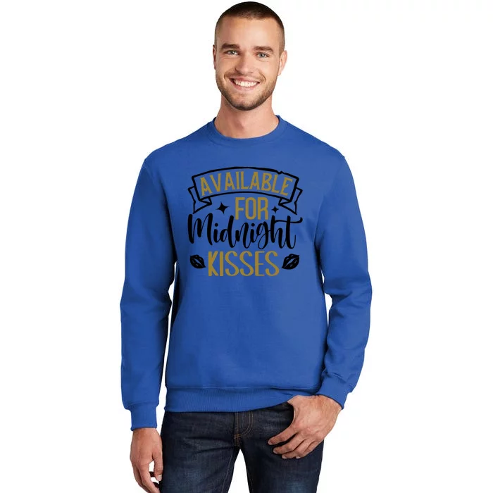 Available For Midnight Happy New Year Funny Gift Tall Sweatshirt