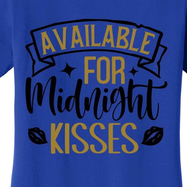 Available For Midnight Happy New Year Funny Gift Women's T-Shirt