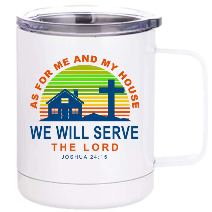 As For Me And My House We Will Server The Lord Front & Back 12oz Stainless Steel Tumbler Cup