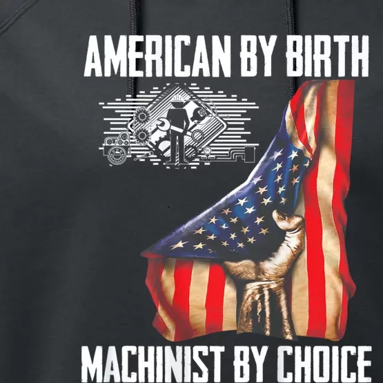 American Flag Machinist By Choice Funny For Machinist Performance Fleece Hoodie