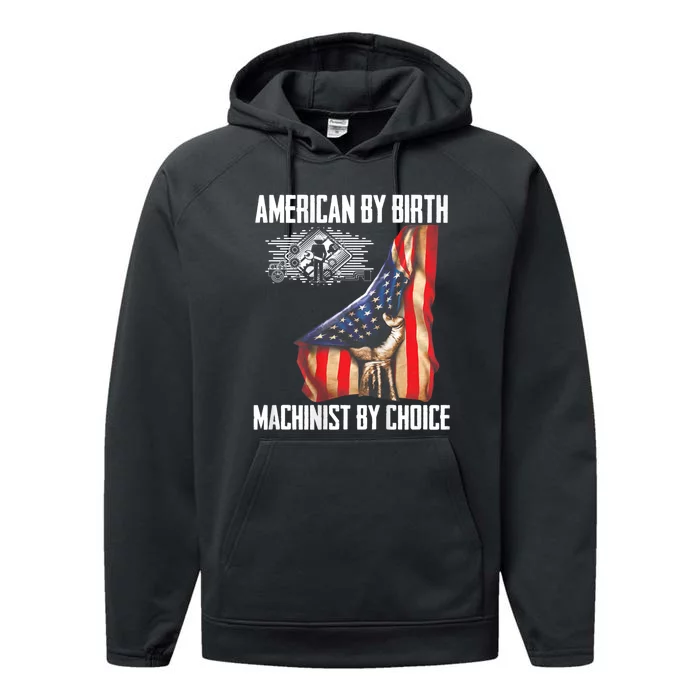 American Flag Machinist By Choice Funny For Machinist Performance Fleece Hoodie