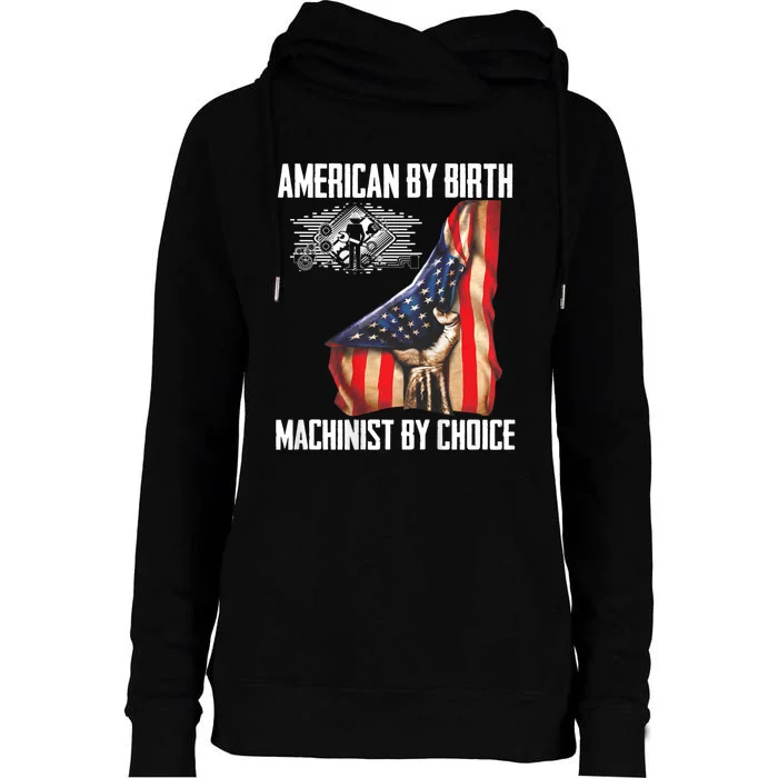 American Flag Machinist By Choice Funny For Machinist Womens Funnel Neck Pullover Hood