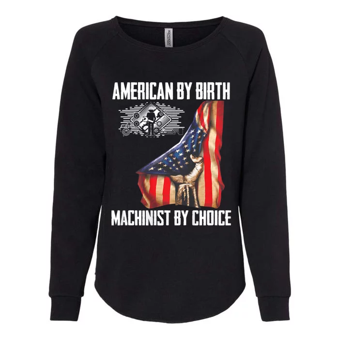 American Flag Machinist By Choice Funny For Machinist Womens California Wash Sweatshirt