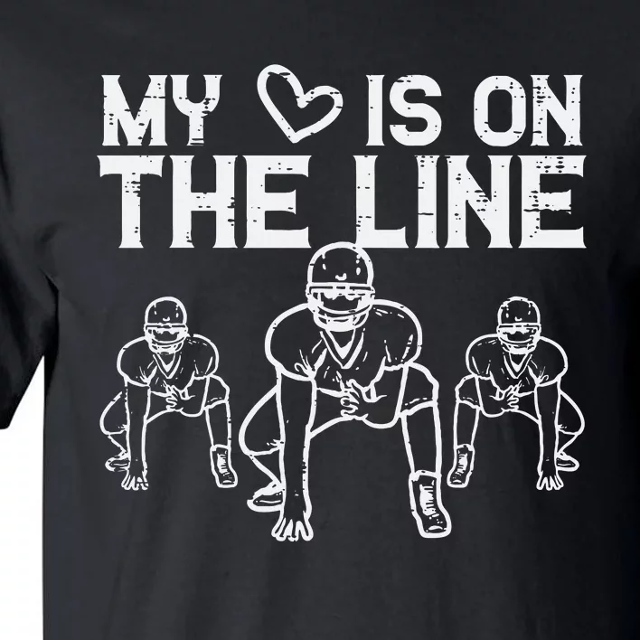 American Football My Heart Is On The Line Lineman Tall T-Shirt