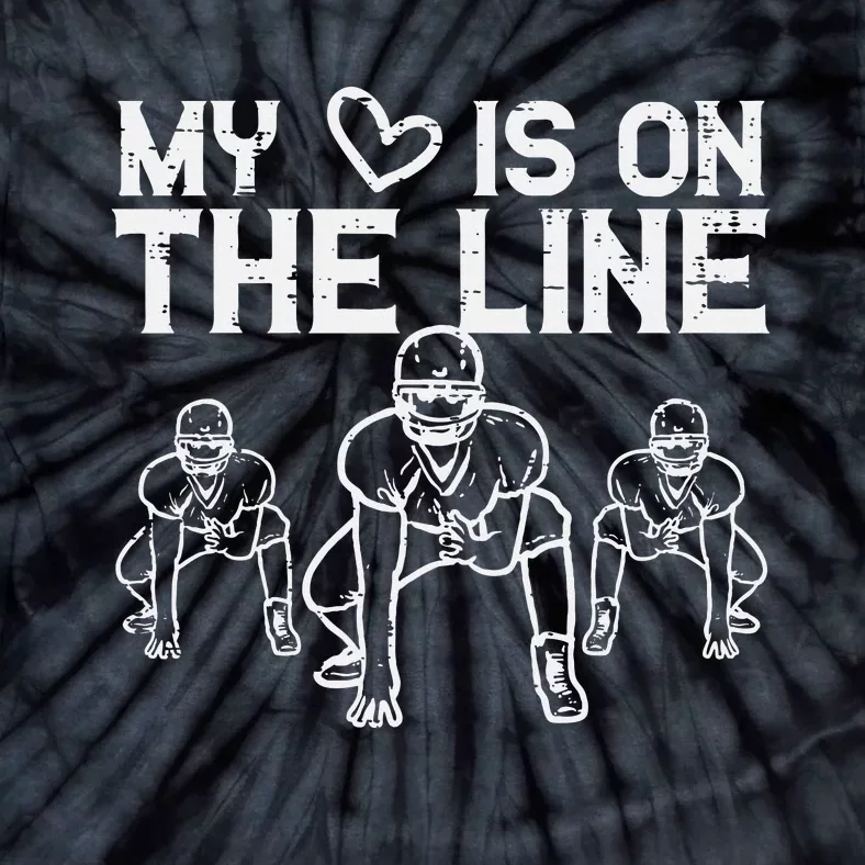 American Football My Heart Is On The Line Lineman Tie-Dye T-Shirt