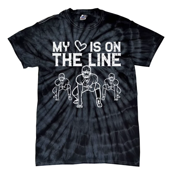 American Football My Heart Is On The Line Lineman Tie-Dye T-Shirt