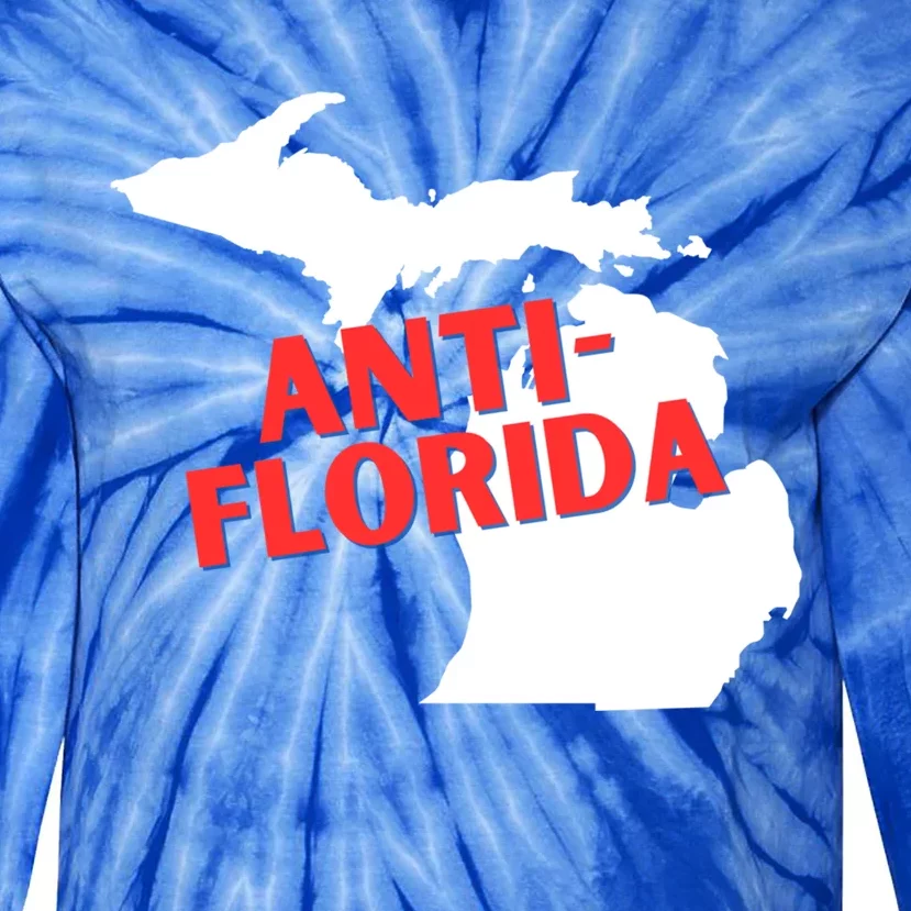 Antiflorida Funny Michigan Political Quote Democratic Gift Tie-Dye Long Sleeve Shirt