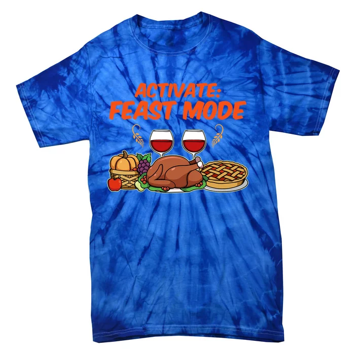 Activate Feast Mode Happy Thanksgiving Funny Matching Quote Gift Tie-Dye T-Shirt