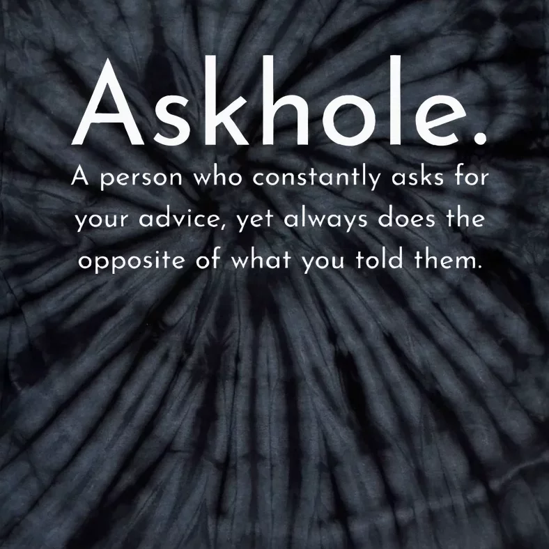 Askhole Funny Meaning Definition Tie-Dye T-Shirt