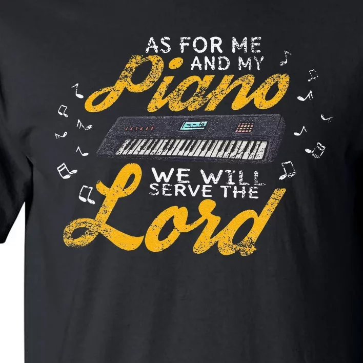 As for Me and My Piano We Will Serve The Lord Christian Tall T-Shirt