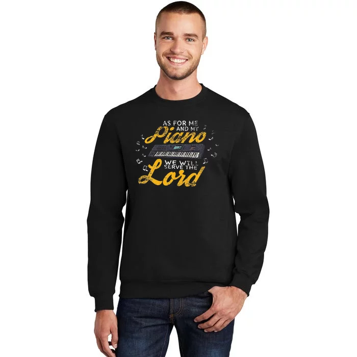 As for Me and My Piano We Will Serve The Lord Christian Tall Sweatshirt