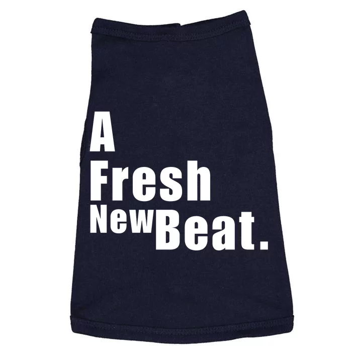 A Fresh New Beat. Doggie Tank