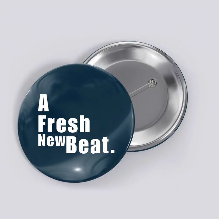 A Fresh New Beat. Button