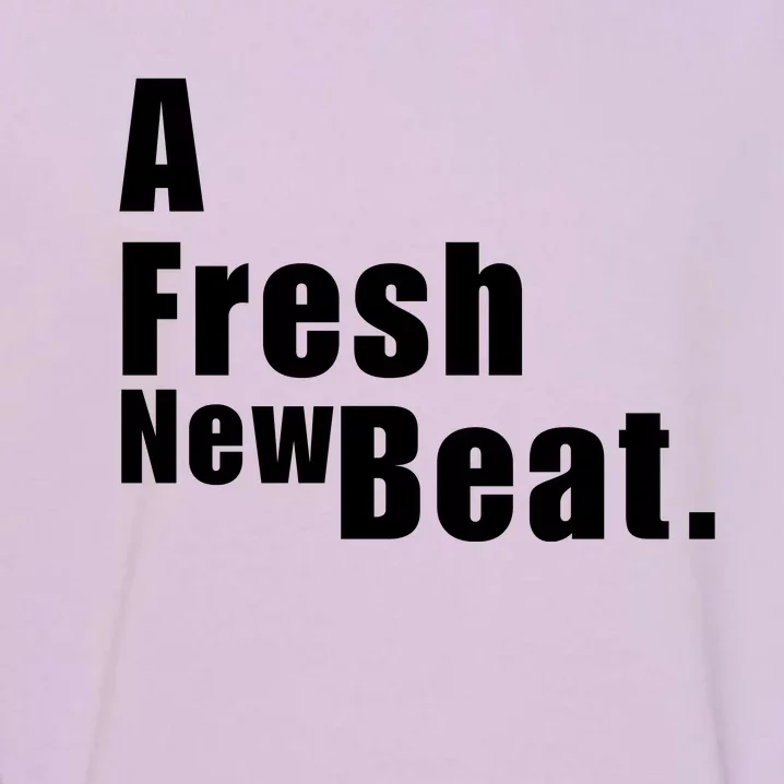 A Fresh New Beat. Garment-Dyed Sweatshirt