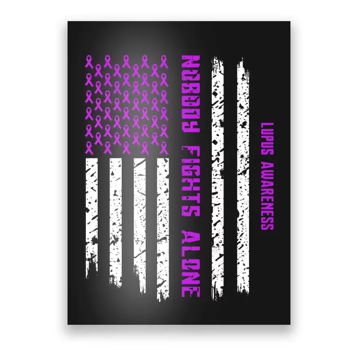 American Flag Nobody Fights Lupus Alone Poster