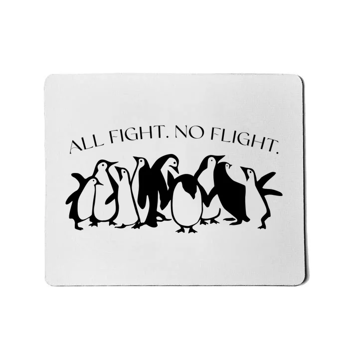 All Fight No Flight Mousepad