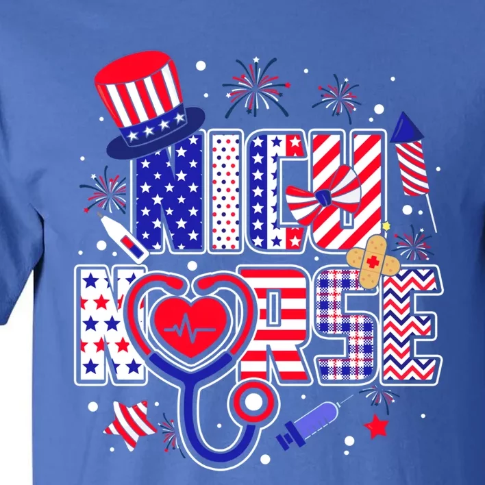 American Flag Nicu Nurse 4th Of July Nursing Funny Mom Mama Gift Tall T-Shirt