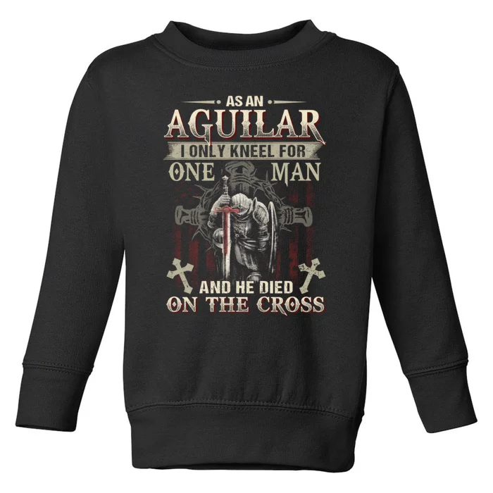 Aguilar Family Name He Died On The Cross Gift Toddler Sweatshirt