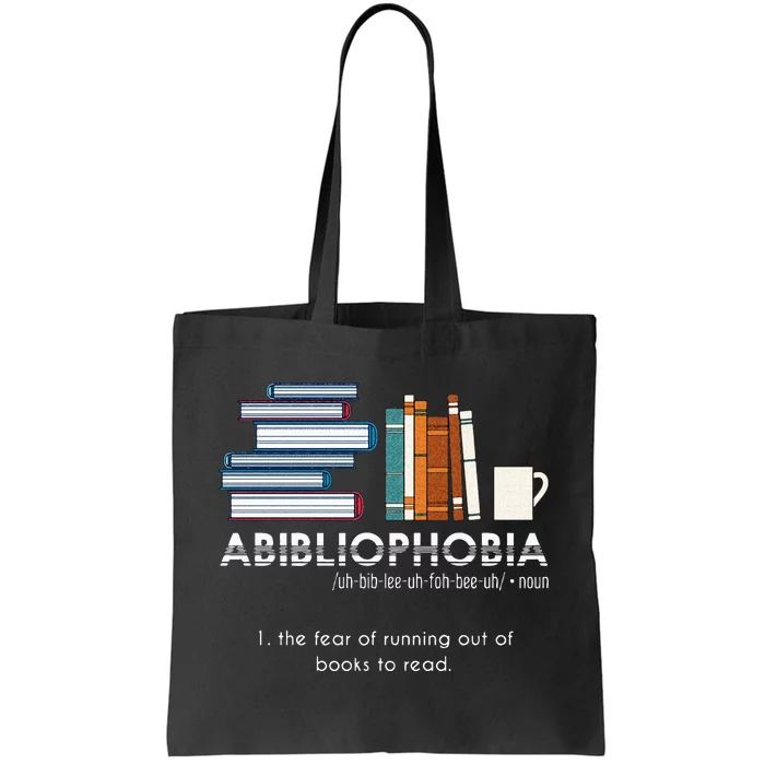 Abibliophobia Fear Of Running Out Of Books To Read Reading Tote Bag