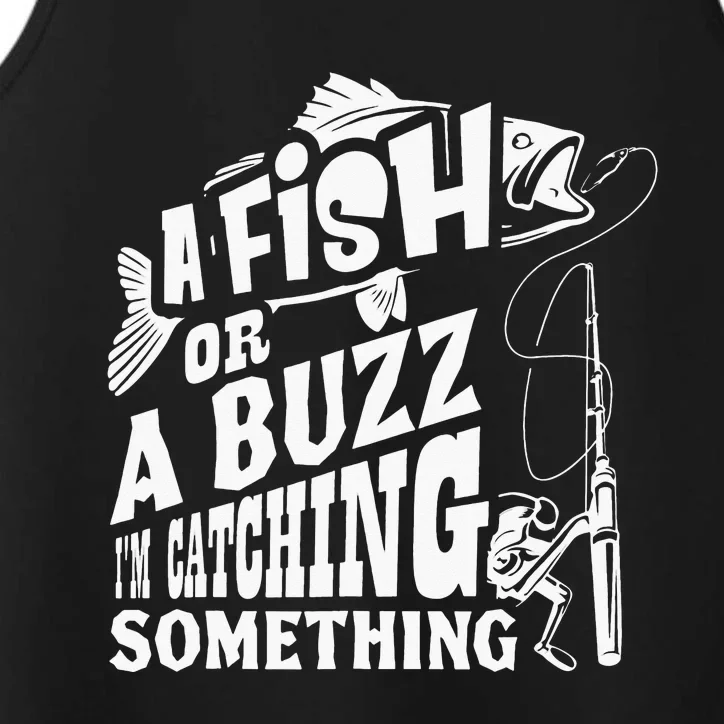 A Fish Or A Buzz I M Catching Something Funny Fishing Performance Tank