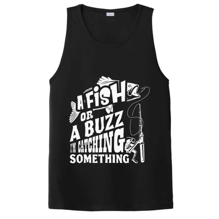 A Fish Or A Buzz I M Catching Something Funny Fishing Performance Tank