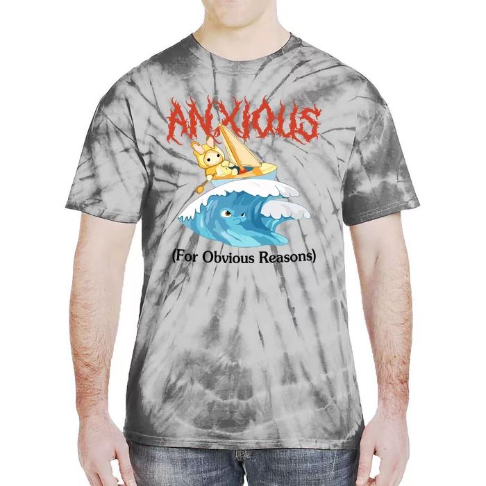 Anxious For Obvious Reasons Tie-Dye T-Shirt