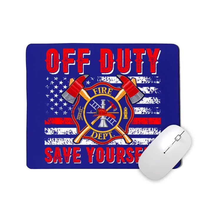 American Flag Offmeaningful Giftduty Save Yourself Firefighter Fire Gift Mousepad