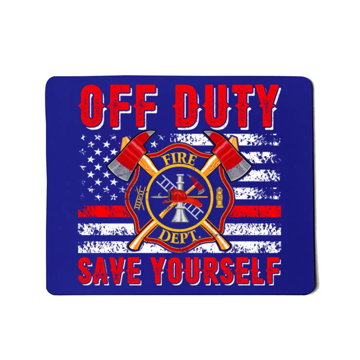 American Flag Offmeaningful Giftduty Save Yourself Firefighter Fire Gift Mousepad