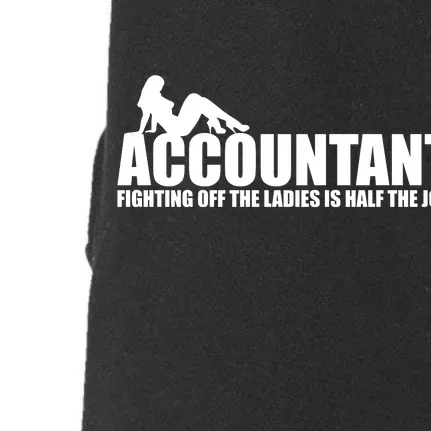 Accountant Fighting Off The Ladies Is Half The Job Doggie 3-End Fleece Hoodie