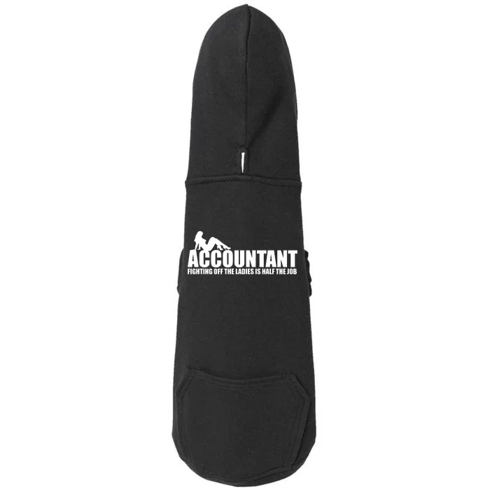 Accountant Fighting Off The Ladies Is Half The Job Doggie 3-End Fleece Hoodie