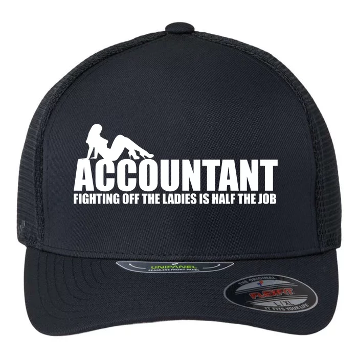 Accountant Fighting Off The Ladies Is Half The Job Flexfit Unipanel Trucker Cap