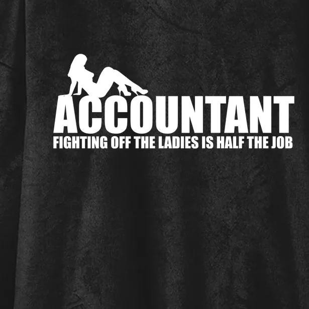 Accountant Fighting Off The Ladies Is Half The Job Hooded Wearable Blanket