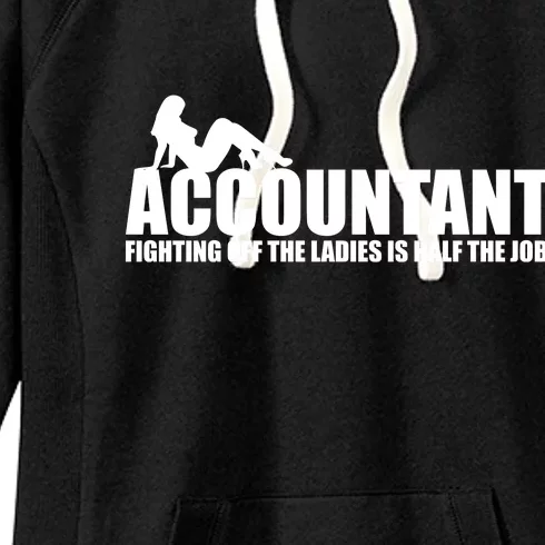 Accountant Fighting Off The Ladies Is Half The Job Women's Fleece Hoodie