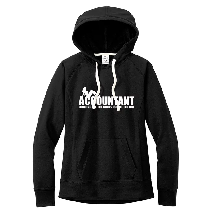 Accountant Fighting Off The Ladies Is Half The Job Women's Fleece Hoodie