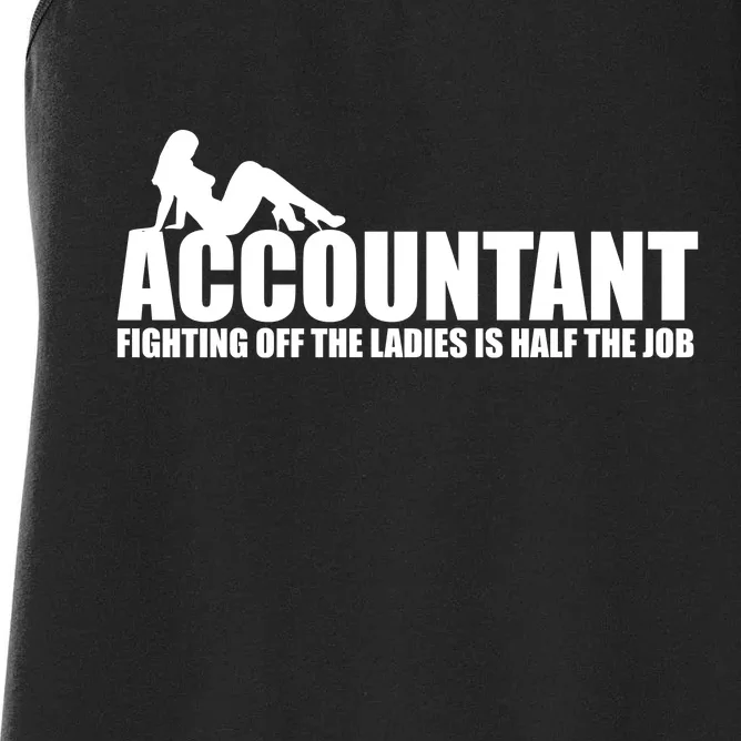 Accountant Fighting Off The Ladies Is Half The Job Women's Racerback Tank