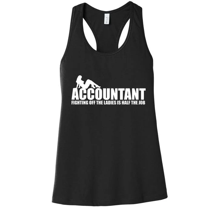 Accountant Fighting Off The Ladies Is Half The Job Women's Racerback Tank