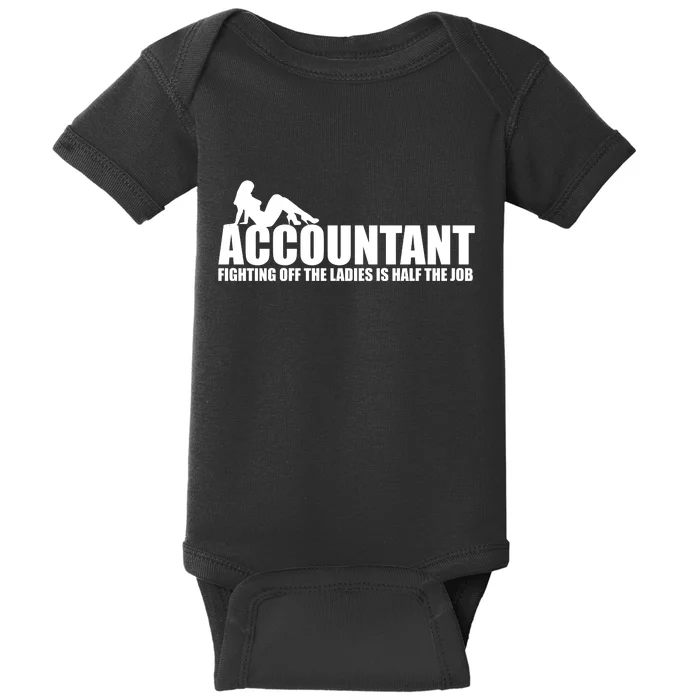 Accountant Fighting Off The Ladies Is Half The Job Baby Bodysuit