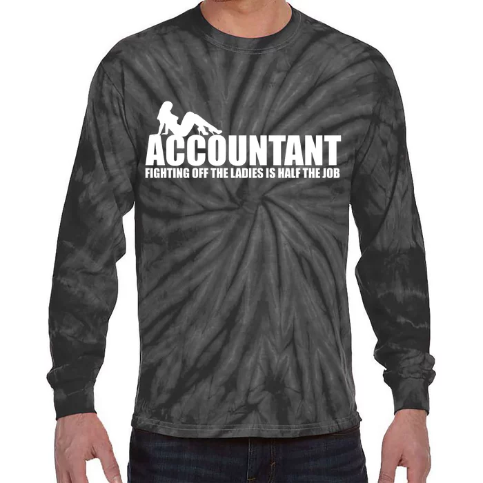 Accountant Fighting Off The Ladies Is Half The Job Tie-Dye Long Sleeve Shirt