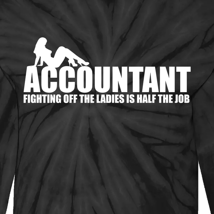 Accountant Fighting Off The Ladies Is Half The Job Tie-Dye Long Sleeve Shirt