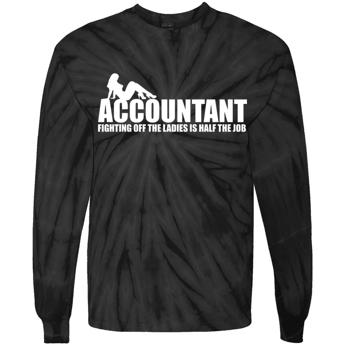 Accountant Fighting Off The Ladies Is Half The Job Tie-Dye Long Sleeve Shirt