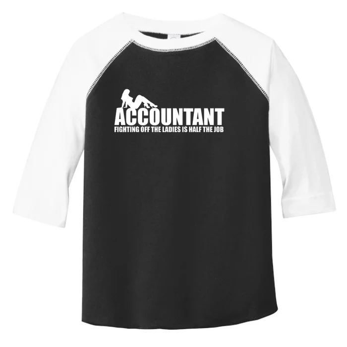 Accountant Fighting Off The Ladies Is Half The Job Toddler Fine Jersey T-Shirt