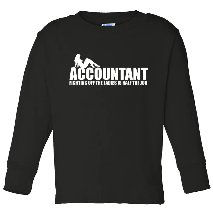 Accountant Fighting Off The Ladies Is Half The Job Toddler Long Sleeve Shirt