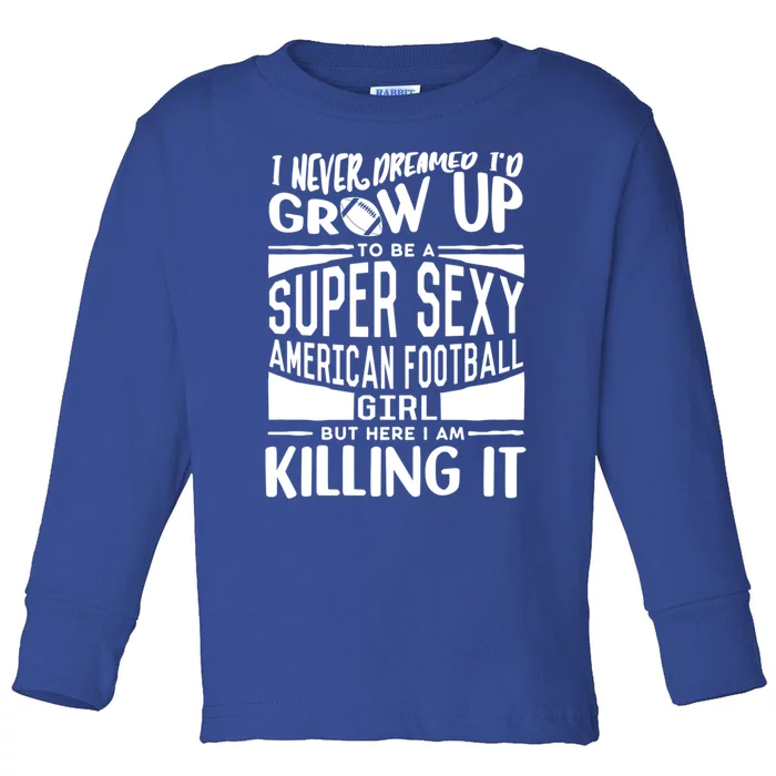 American Football Player Gift Football Lover Meaningful Gift Toddler Long Sleeve Shirt