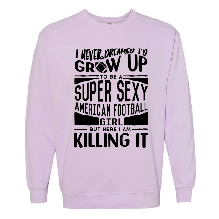 American Football Player Gift Football Lover Meaningful Gift Garment-Dyed Sweatshirt