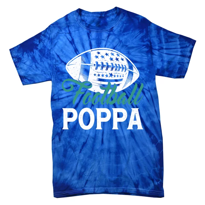 American Football Poppa Happy FatherS Day Dad Grandpa Meaningful Gift Tie-Dye T-Shirt