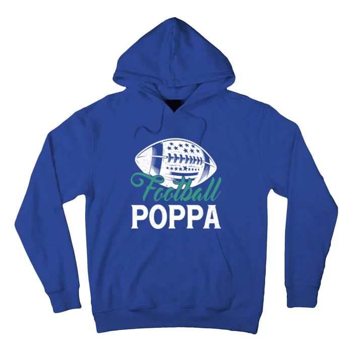 American Football Poppa Happy FatherS Day Dad Grandpa Meaningful Gift Tall Hoodie