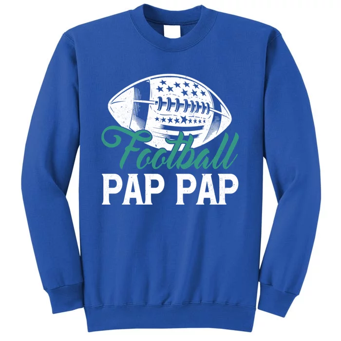 American Football Pap Pap Happy FatherS Day Dad Grandpa Gift Tall Sweatshirt