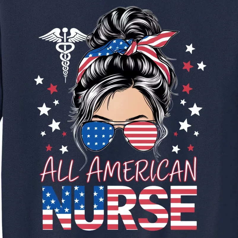 American Flag Patriotic Nurse Messy Bun 4th Of July Tall Sweatshirt